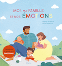 Moi, ma famille et nos émotions